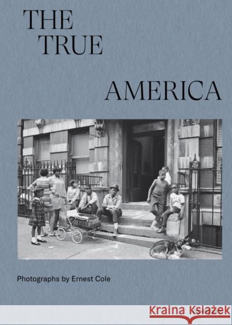 Ernest Cole: The True America  9781597115346 Aperture