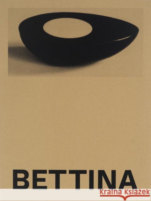 Bettina: Photographs and works by Bettina Grossman  9781597115421 Aperture