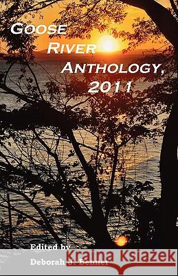 Goose River Anthology, 2011 Deborah J. Benner 9781597131094