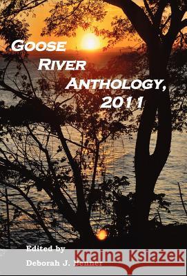 Goose River Anthology, 2011 Deborah J. Benner 9781597131100