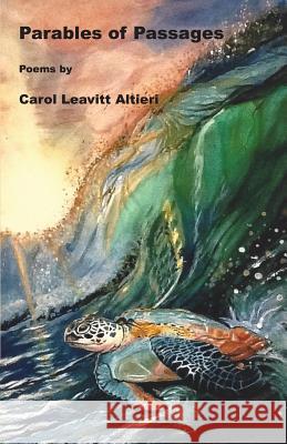 Parables of Passages Carol Leavitt Altieri 9781597131681 Goose River Press