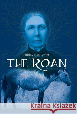 The Roan Shirley F. B. Carter 9781597131872