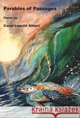 Parables of Passages Carol Leavitt Altieri 9781597131926 Goose River Press