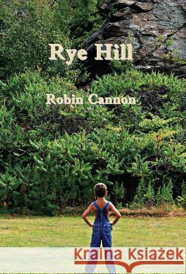 Rye Hill Robin Cannon 9781597131940 Goose River Press