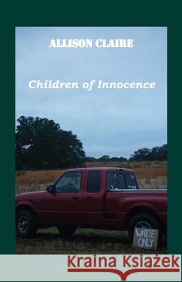 Children of Innocence Allison Claire 9781597132145 Goose River Press