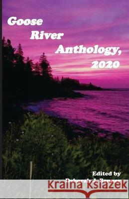 Goose River Anthology, 2020 Deborah J Benner 9781597132169