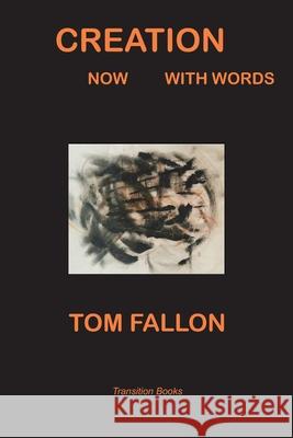 Creation Now with Words Tom Fallon 9781597132183 Goose River Press