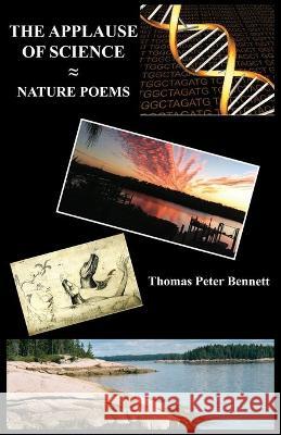 The Applause of Science Thomas Peter Benett 9781597132329