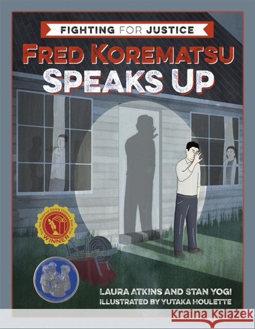 Fred Korematsu Speaks Up Laura Atkins Stan Yogi 9781597143684 Heyday Books