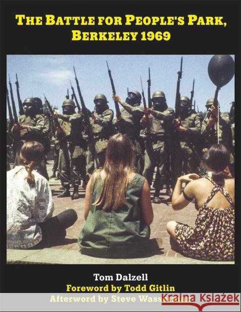 The Battle for People's Park, Berkeley 1969 Tom Dalzell 9781597144681 Heyday Books