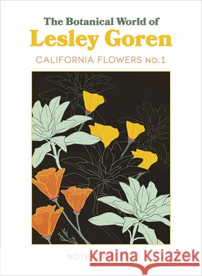 The Botanical World of Lesley Goren: California Native Flowers No. 1 Goren, Lesley 9781597145022