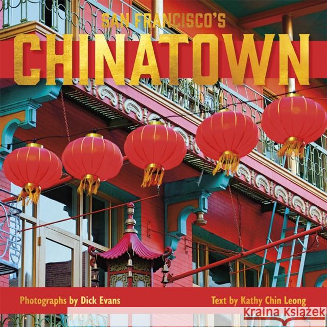 San Francisco's Chinatown Dick Evans Kathy Chin Leong 9781597145206 Heyday Books
