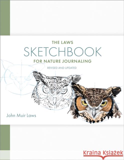 The Laws Sketchbook for Nature Journaling John Muir Laws 9781597145381 Heyday Books
