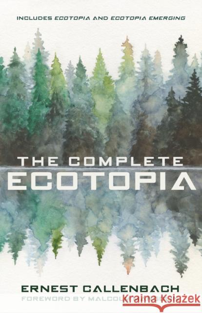 The Complete Ecotopia Callenbach, Ernest 9781597145527