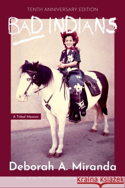 Bad Indians (10th Anniversary Edition): A Tribal Memoir  9781597145862 Heyday Books