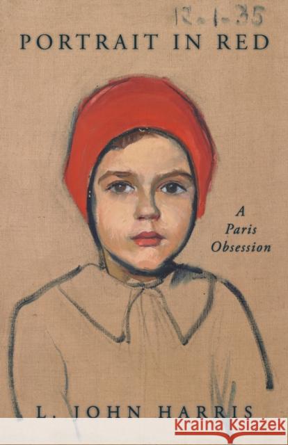 Portrait in Red: A Paris Mystery L. John Harris 9781597146494 Heyday Books