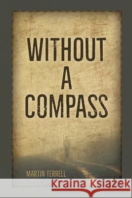 Without A Compass Terrell, Martin 9781597151726