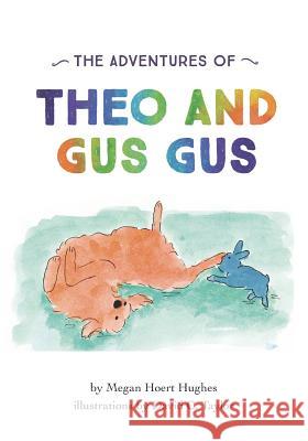 The Adventures of Theo and Gus Gus David C. Taylor Megan Hoert Hughes 9781597151900 Chapel Hill Press