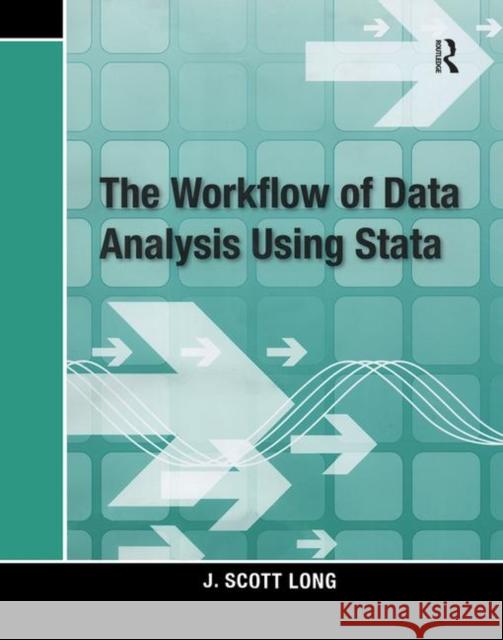 The Workflow of Data Analysis Using Stata Scott Lon 9781597180474 CRC Press