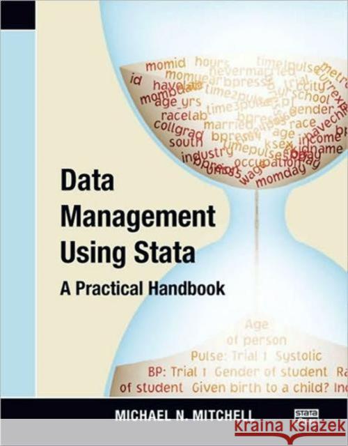 Data Management Using Stata: A Practical Handbook Mitchell, Michael N. 9781597180764