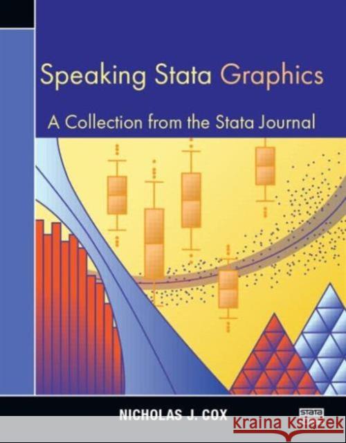 Speaking Stata Graphics: A Collection from the Stata Journal Nicholas J. Cox 9781597181440 Stata Press