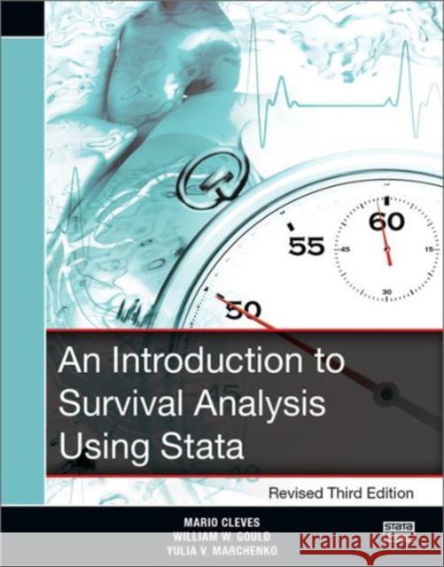 An Introduction to Survival Analysis Using Stata, Revised Third Edition Mario Cleves William Gould Yulia Marchenko 9781597181747