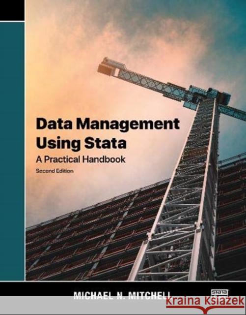 Data Management Using Stata: A Practical Handbook Michael N. Mitchell 9781597183185 Stata Press