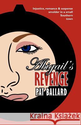 Abigail's Revenge Pat Ballard 9781597190039 Pearlsong Press,