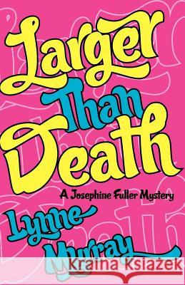 Larger Than Death Lynne Murray 9781597190404 Pearlsong Press