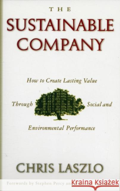 The Sustainable Company: How to Create Lasting Value Through Social and Environmental Performance Laszlo, Chris 9781597260183 Island Press