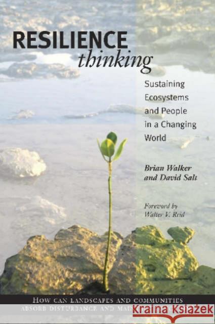 Resilience Thinking: Sustaining Ecosystems and People in a Changing World Walker, Brian 9781597260930 Island Press