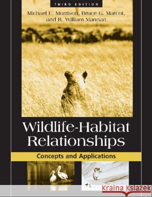 Wildlife-Habitat Relationships: Concepts and Applications Morrison, Michael L. 9781597260954