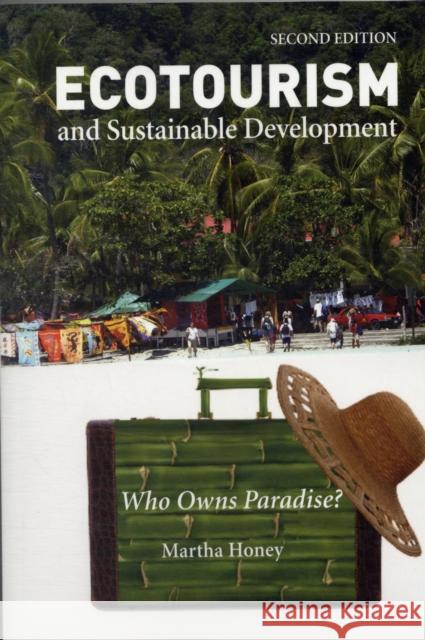 Ecotourism and Sustainable Development: Who Owns Paradise? Honey, Martha 9781597261265 0