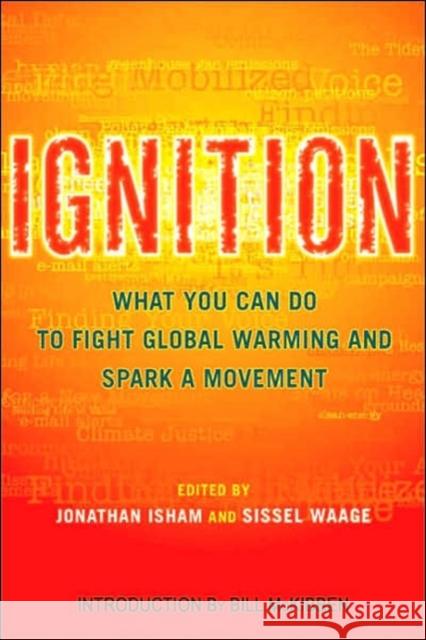 Ignition: What You Can Do to Fight Global Warming and Spark a Movement Isham, Jonathan 9781597261562 Island Press