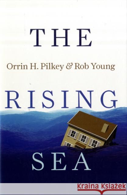 The Rising Sea Orrin Pilkey 9781597261913 0