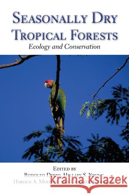 Seasonally Dry Tropical Forests : Ecology and Conservation Rodolfo Dirzo 9781597267045