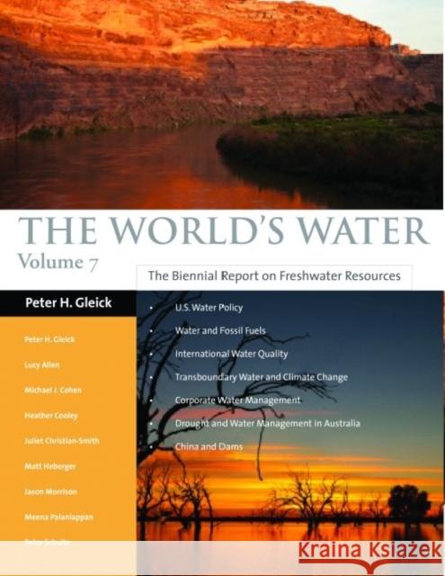 The World's Water, Volume 7: The Biennial Report on Freshwater Resources Gleick, Peter H. 9781597269995