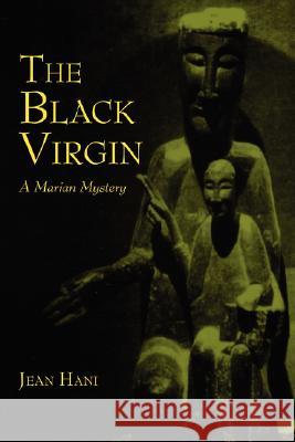 The Black Virgin: A Marian Mystery Hani, Jean 9781597310642