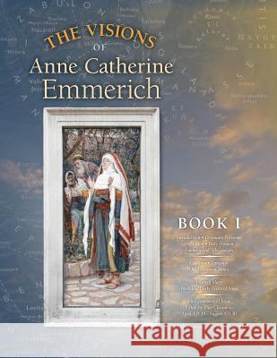 The Visions of Anne Catherine Emmerich (Deluxe Edition): Book I Anne Catherine Emmerich Clemens Brentano 9781597311465