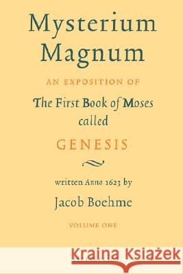 Mysterium Magnum: Volume One Jacob Boehme, Jakob Bohme, Jakob Beohme 9781597312141 Hermetica Press