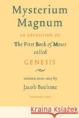Mysterium Magnum: Volume Two Jacob Boehme, Jakob Bohme, Jakob Beohme 9781597312158 Hermetica Press