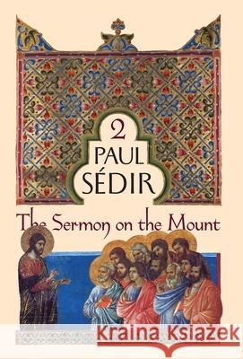 The Sermon on the Mount Paul S?dir James Wetmore 9781597312318 Friends in Spirit