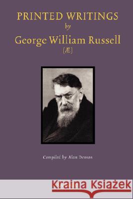 Printed Writings by George William Russell (): A Bibliography Denson, Alan 9781597313124 Coracle Press