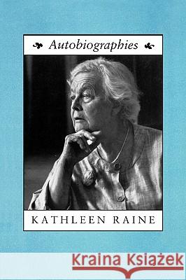 Autobiographies Kathleen Raine 9781597313322 Coracle Press