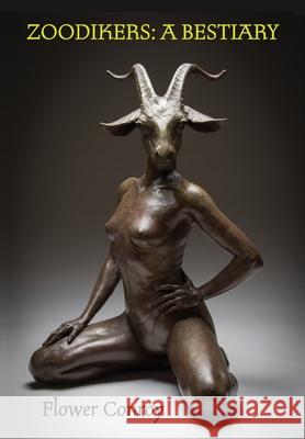 Zoodikers: A Bestiary Flower Conroy 9781597322218 University of Tampa Press