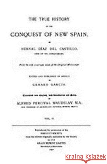 The True History of the Conquest of New Spain, Volume 2 Bernal Dia 9781597403542 ACLS History E-Book Project