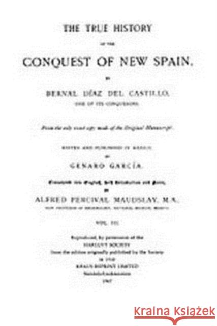 The True History of the Conquest of New Spain, Volume 3 Bernal Dia 9781597403580 ACLS History E-Book Project