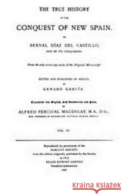 The True History of the Conquest of New Spain, Volume 4 Bernal Dia 9781597403610 ACLS History E-Book Project