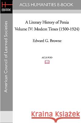 Modern Times (1500-1924) Edward G. Browne 9781597405607 ACLS History E-Book Project