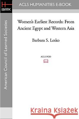 Women's Earliest Records: From Ancient Egypt and Western Asia Barbara S. Lesko 9781597406901